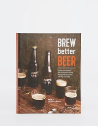 Книга Brew Better Beer - Мульти Books