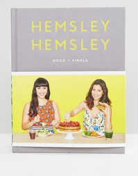 Книга Hemsley Hemsley Good + Simple - Мульти Books