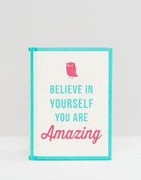 Believe In Yourself You Are Amazing - Мульти Books