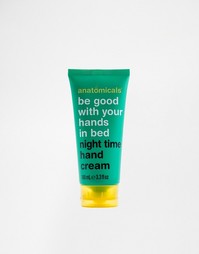 Ночной крем для рук Anatomicals Be Good With Your Hands In Bed, 100 мл