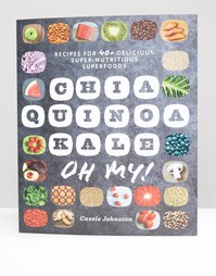 Книга Chia Quinoa Kale Oh My - Мульти Books