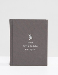 Книга Never Have a Bad Day Again - Мульти Books