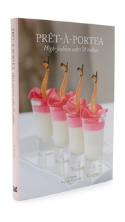 Pret-a-Portea: High Fashion Cakes &amp; Cookies Books With Style
