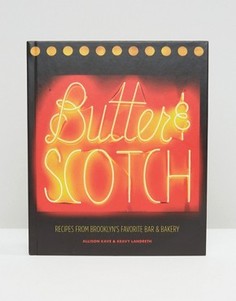Книга рецептов Butter &amp; Scotch Brooklyn Bar &amp; Bakery - Мульти Books