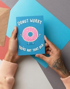 Открытка с надписью Donut Worry Youre Not That Old - Мульти Gifts