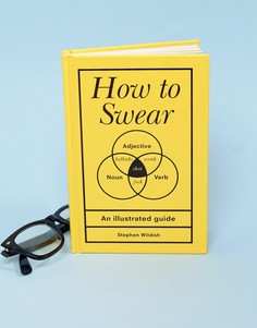 Книга-руководство по сквернословию How to Swear - Мульти Books