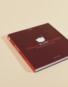 Книга рецептов The Ultimate Slow Cooker - Мульти Books