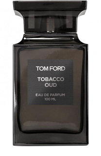 Парфюмерная вода Tobacco Oud Tom Ford