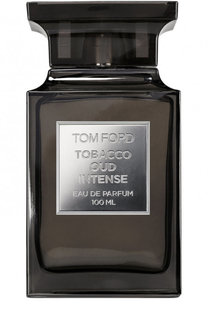 Парфюмерная вода Tobacco Oud Intense Tom Ford
