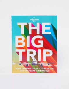 Книга-путеводитель Lonely Planet The Big Trip Gap Years and Adventures - Мульти Books