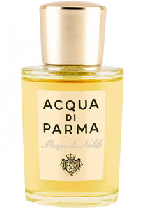 Парфюмерная вода Magnolia Nobile Acqua di Parma