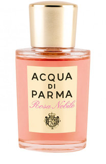 Парфюмерная вода Rosa Nobile Acqua di Parma