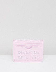 Розовая кредитница с надписью Negative Funds Positive Vibes Skinnydip - Розовый