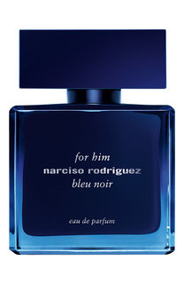 Парфюмерная вода For Him Bleu Noir Narciso Rodriguez