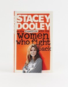 Книга Stacey Dooley: on the front line with the women who fight back - Мульти Books