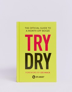 Книга Try dry: the official guide to a month off booze - Мульти Books