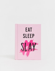 Книга Eat sleep slay: kick-ass quotes for girls with goals - Мульти Books