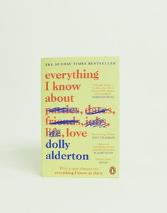 Книга Everything I know about love, автор Dolly Alderton - Мульти Books