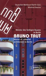 Bruno Taut, Master of Colourful Architecture in Berlin Thames & Hudson