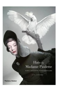 Hats by Madame Paulette, Paris Milliner Extraordinaire Thames & Hudson