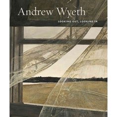 Andrew Wyeth: Looking Out, Looking In Thames & Hudson