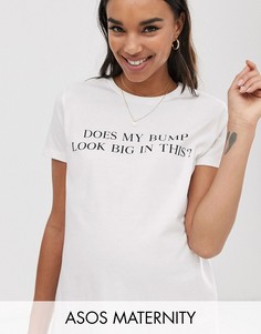 Футболка с надписью \Does My Bump Look Big In This\" ASOS DESIGN Maternity-Белый