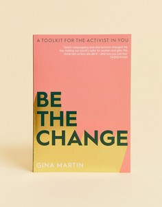 Книга \Be the change: A toolkit for the activist in you\"-Мульти Books