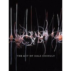 Art of dale chihuly Chronicle Books