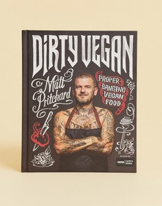 Книга рецептов \"Dirty Vegan\"-Мульти Books
