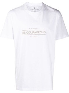 Brunello Cucinelli футболка с надписью Be Courageous