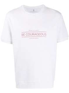 Brunello Cucinelli футболка с принтом Be Courageous