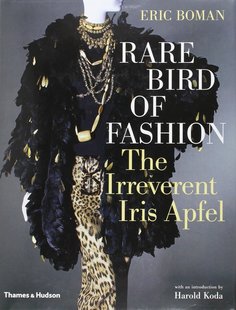 Книга Rare Bird of Fashion: The Irreverent Iris Apfel Thames & Hudson
