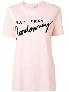 Être Cécile футболка Eat Pray Chardonnay с принтом
