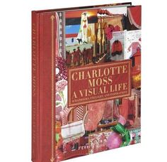 Книга Charlotte Moss, A Visual Life Rizzoli