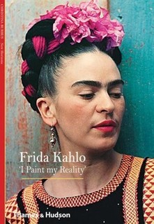 Книга Frida Kahlo: I Paint My Reality Thames & Hudson