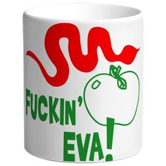 Кружка Fuckin Eva! Drabs
