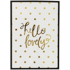 KARE Design Картина в рамке Hello Lovely, коллекция "Привет, милый" 30*42*2, Полистирол, Бумага, Стекло, Черный, Белый, Золотой