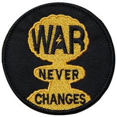 Нашивка (шеврон патч patch) "War never changes", вышивка на липучке, 8 x 8 см Teamzlo Workshop