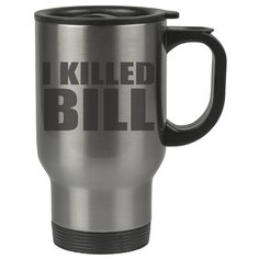 Автомобильная термокружка I killed Bill Drabs