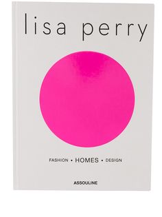 Assouline книга Lisa Perry: Fashion - Homes - Design