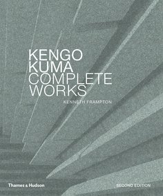 Книга Kengo Kuma: Complete Works Thames & Hudson