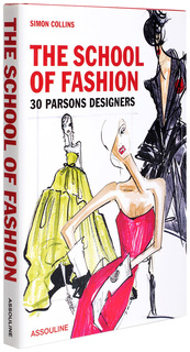 Книга ASSOULINE The School of Fashion. 30 Parsons Designers