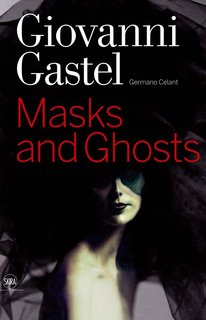 Книга Giovanni Gastel: Masks and Ghosts Thames & Hudson