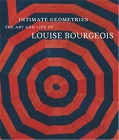 Книга Intimate Geometries, The Art and Life of Louise Bourgeois Thames & Hudson