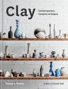 Книга Clay, Contemporary Ceramic Artisans Thames & Hudson