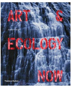 Книга Art and Ecology Now Thames & Hudson