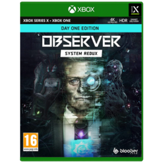 Observer System Redux Day One Edition [Xbox One/Series X, русская версия] Microsoft