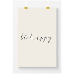 Постер на стену для интерьера Postermarkt Мотивация Be happy №2, размер 40х50 см, постеры картины для интерьера в тубусе