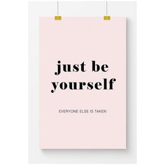 Постер на стену для интерьера Postermarkt Мотивация Just be yourself, размер 50х70 см, постеры картины для интерьера в тубусе