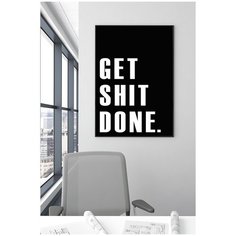 Постер для офиса черной рамке Postermarkt "Get shit done black", 50х70 см
